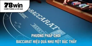 Phương pháp chơi Baccarat hiệu quả như một bậc thầy