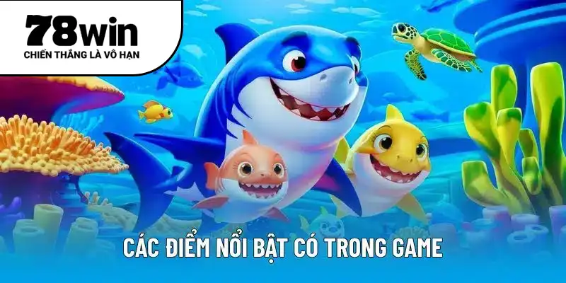 Các điểm nổi bật có trong game