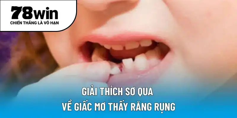 Giải thích sơ qua về giấc mơ thấy răng rụng