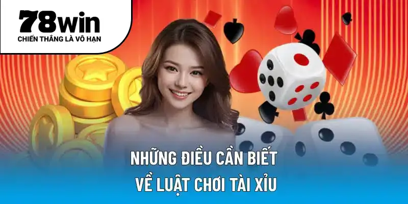 Những điều cần biết về luật chơi Tài xỉu
